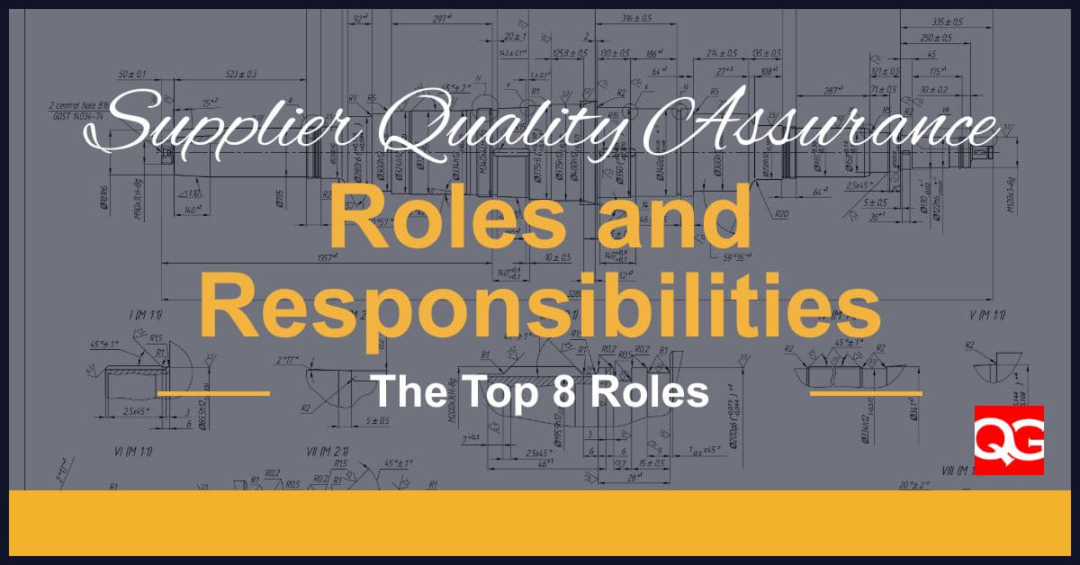 The 8 Top Supplier Quality Assurance Roles And Responsibilities | Quality  Gurus